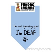 I'm Not Ignoring You; I'm DEAF! Dog Bandana - B00STSXO6M